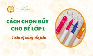 Cách chọn bút cho bé lớp 1